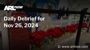 ARLnow Daily Debrief for Nov 26, 2024