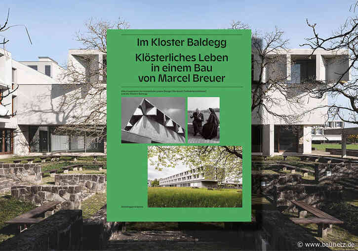 Buchtipp: Im Kloster Baldegg
 - Als Marcel Breuer den Ordensschwestern gut zuhörte