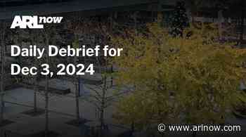 ARLnow Daily Debrief for Dec 3, 2024