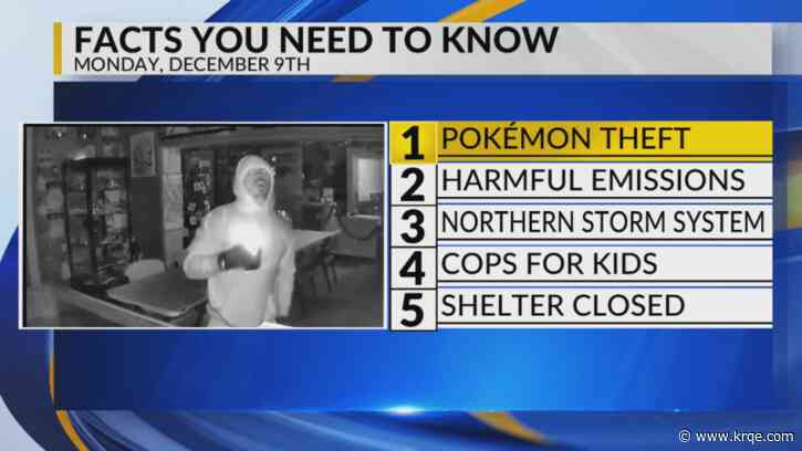 KRQE Newsfeed: Stolen Pokémon cards, Harmful emissions, Storm moving in, Cops for Kids, Lucky Paws shelter closed