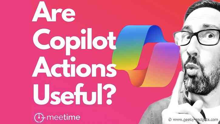 How Microsoft Copilot Actions Could Save You Hours Every Week