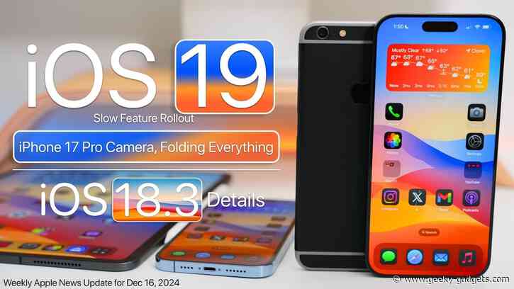 Apple News: iOS 19, iPhone 17 Pro, and iOS 18.3 Updates