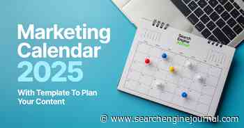 Marketing Calendar 2025 With Template To Plan Your Content via @sejournal, @theshelleywalsh