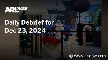 ARLnow Daily Debrief for Dec 23, 2024