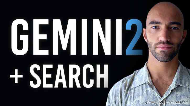 How Gemini 2 Combines Google Search and AI for Unmatched Accuracy