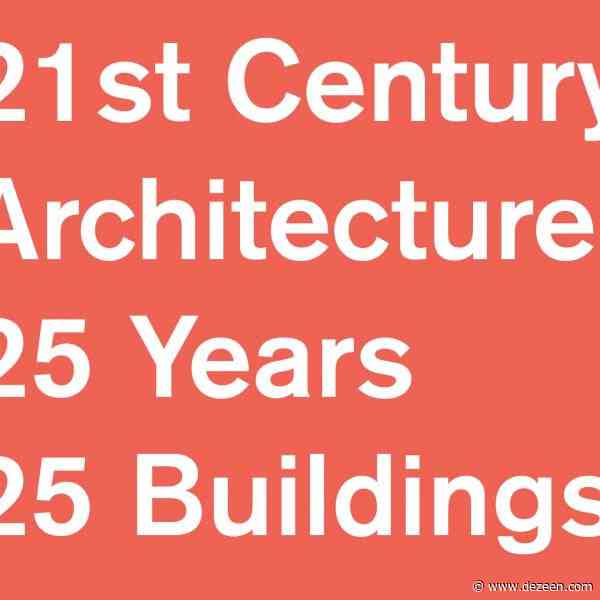 21st Century Architecture: 25 Years 25 Buildings