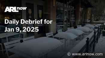 ARLnow Daily Debrief for Jan 9, 2025