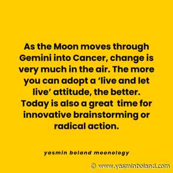 As the Moon moves through Gemini into Cancer