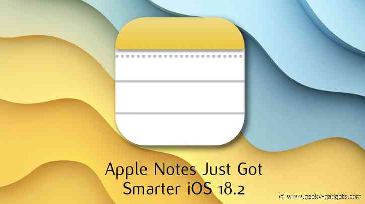 Apple Notes Just Got Smarter: Discover its New iOS 18.2 Productivity Features