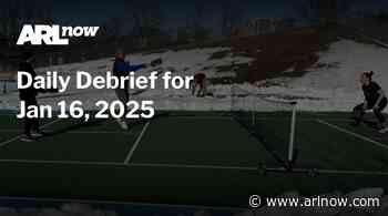 ARLnow Daily Debrief for Jan 16, 2025