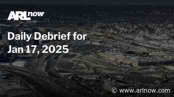 ARLnow Daily Debrief for Jan 17, 2025