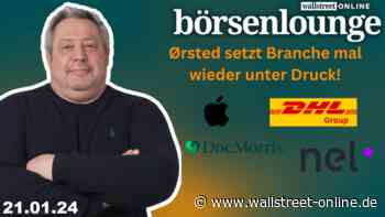 wO Börsenlounge : Ørsted | Cavendish | DHL - Apple-Aktie kommt nicht auf die Beine