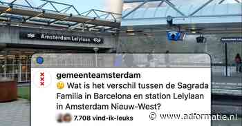 Gemeente Amsterdam zet station Lelylaan op buitensporige wijze op de kaart