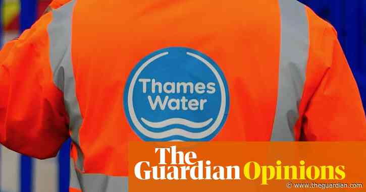 Ministers must hold the line on Thames Water. It got itself into the mess | Nils Pratley