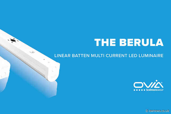 New Berula Linear Batten Multicurrent LED luminaire from Ovia