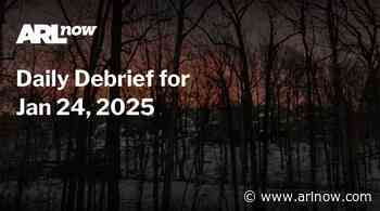 ARLnow Daily Debrief for Jan 24, 2025