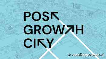 Architectenweb symposium: Post-Growth City