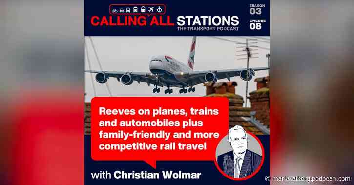 Reeves on planes, trains and automobiles plus family-friendly and more competitive rail travel, S3 Ep8