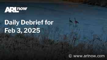 ARLnow Daily Debrief for Feb 3, 2025