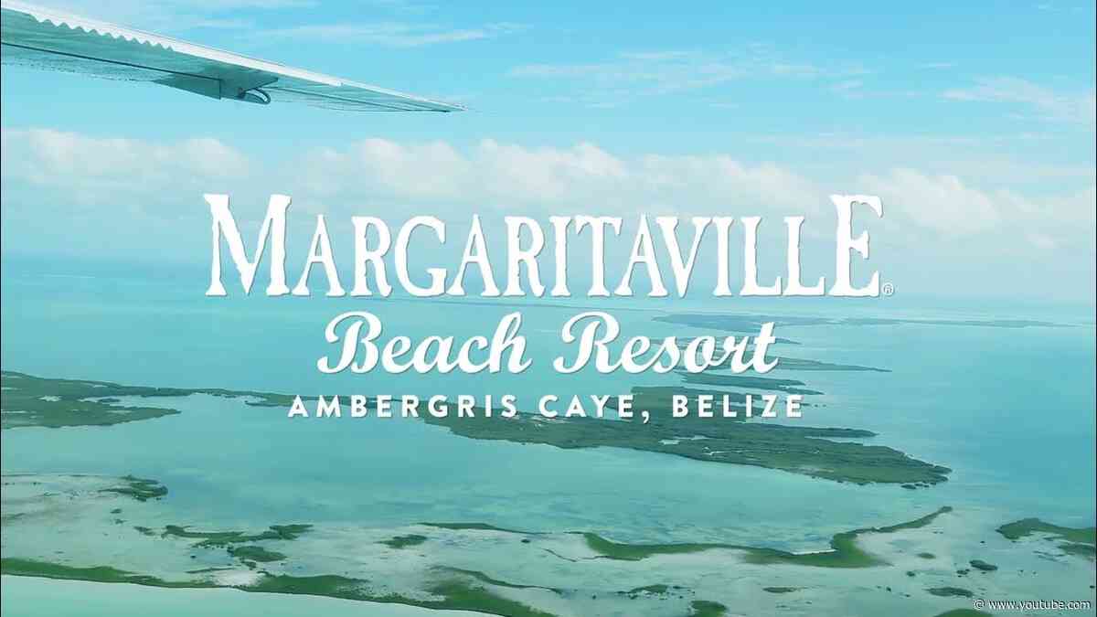 Welcome To Margaritaville Belize