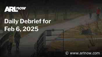 ARLnow Daily Debrief for Feb 6, 2025