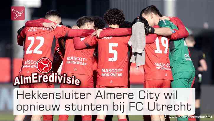 Almere - Almere City wil opnieuw stunten bij FC Utrecht