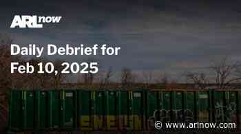 ARLnow Daily Debrief for Feb 10, 2025