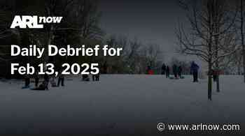 ARLnow Daily Debrief for Feb 13, 2025