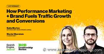 How Performance Marketing + Brand Fuels Traffic Growth and Conversions via @sejournal, @hethr_campbell