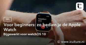 Voor beginners: zo bedien je de Apple Watch