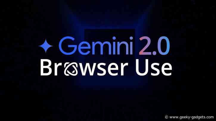 AI Browser Automations with Google’s Gemini 2.0 AI : The Future of Seamless Web Interactions