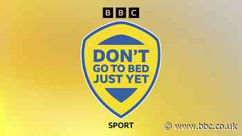 Don't Go To Bed Just Yet: Leeds United