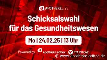 APOTHEKE LIVE zur Bundestagswahl am 24.2.2025 ab 13.00 Uhr