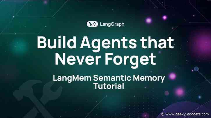 Build AI Agents that Never Forget with LangMem SDK Memory Tools