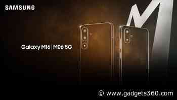 Samsung Galaxy M16 5G, Galaxy M06 5G India Launch Confirmed; Design Teased