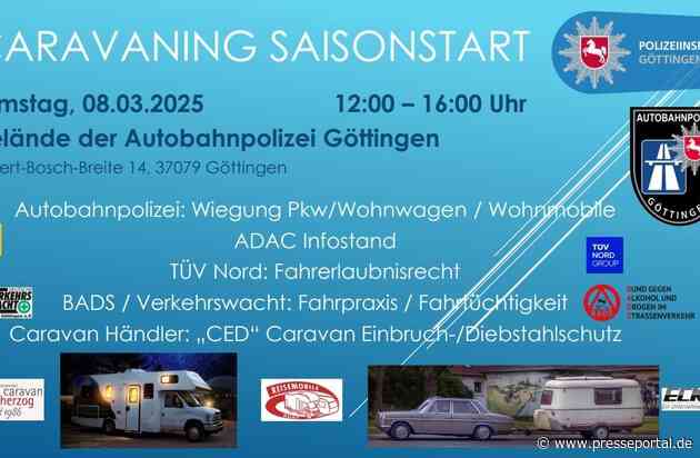 POL-GÖ: (85/2025) Informationen zum Saisonstart - Autobahnpolizei und Netzwerkpartner veranstalten 1. "Caravaning-Day" am 8. März auf dem Polizeidienstgelände an der Robert-Bosch-Breite in Göttingen