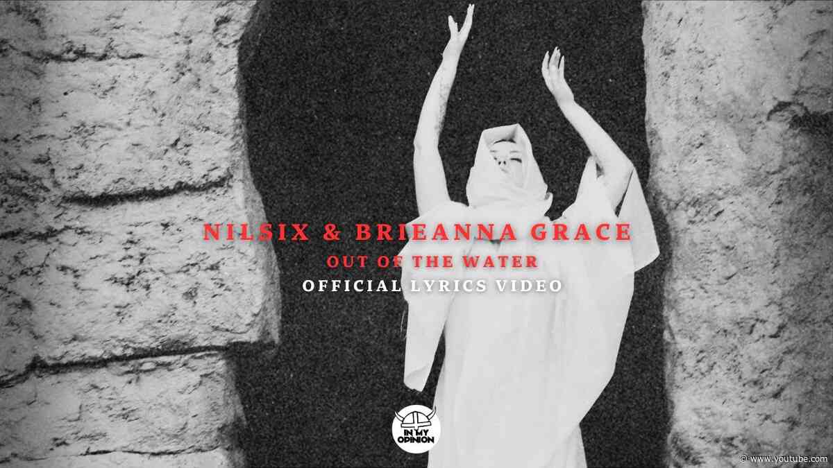 nilsix & Brieanna Grace - Out Of The Water (Official Lyric Video)
