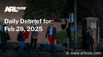 ARLnow Daily Debrief for Feb 28, 2025