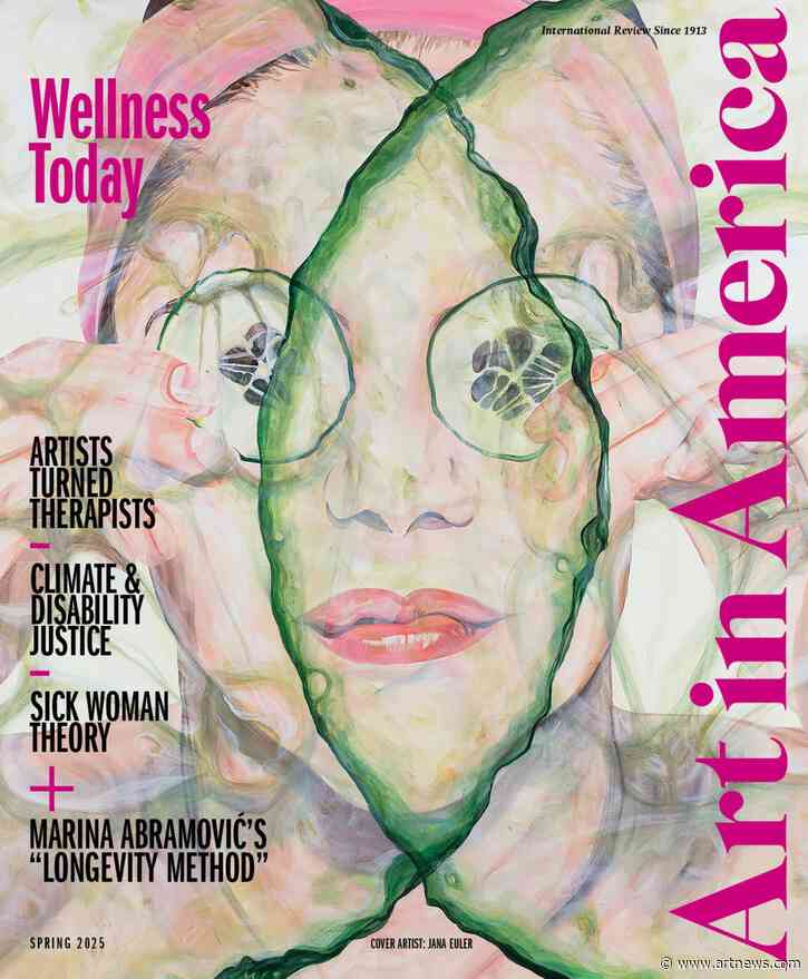 Art in America’s Spring “Wellness” Issue Features Abortion Art, Marina Abramović’s Longevity Method, Artists Turned Therapists, and More