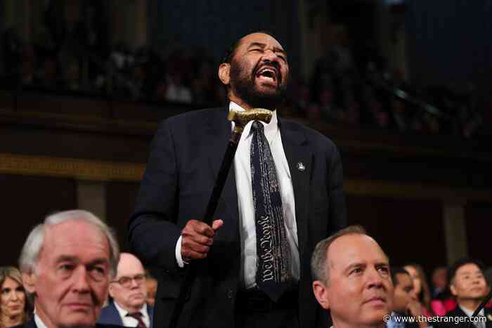 Slog AM: Trump Made a Speech of Lies Last Night, Rep. Al Green Was the Only Dem to Stand Up to Him, WA Republicans Are Weird About Parents’ Bill of Rights