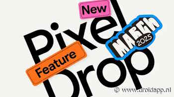 Pixel Feature Drop maart 2025: AI slimmigheidjes en meer