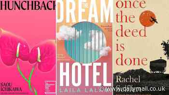 This week's picks for the best literary fiction: Hunchback by Saou Ichikawa, The Dream Hotel by Laila Lalami, Once the Deed is Done by Rachel Seiffert