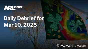 ARLnow Daily Debrief for Mar 10, 2025