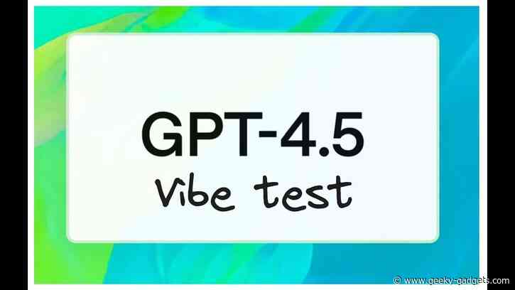The Truth About GPT-4.5: Strengths, Weaknesses and Costs