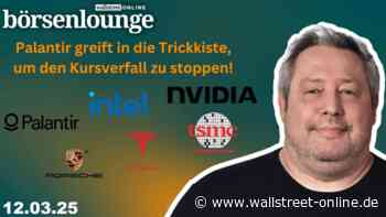 wO Börsenlounge : Palantir | Porsche | Nel - schnappen sich TSMC & Nvidia jetzt Intel?
