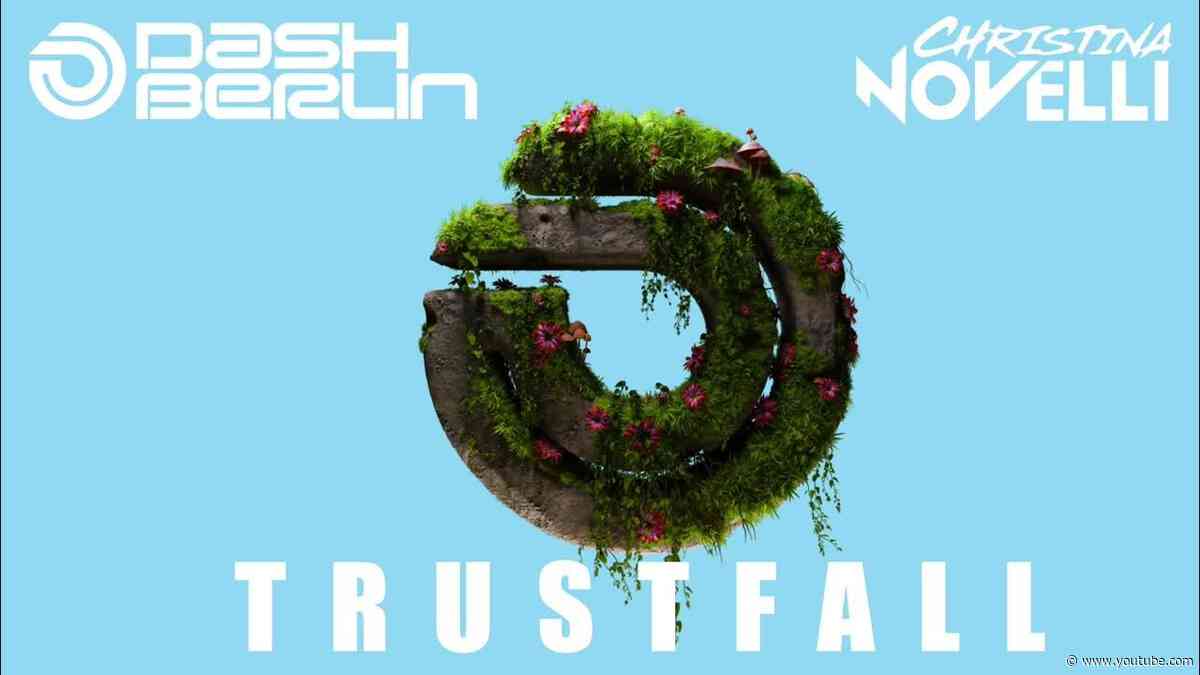 Dash Berlin & Christina Novelli - Trustfall (Official Audio)