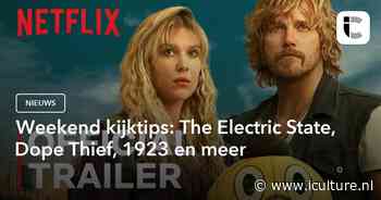 Weekend kijktips: The Electric State, Dope Thief, 1923 en meer
