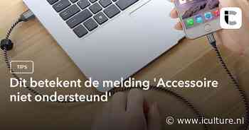 Dit betekent de melding ‘Accessoire niet ondersteund’
