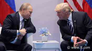 FirstFT: Investors make sanctions-proof bets on Russia as Trump seeks rapprochement