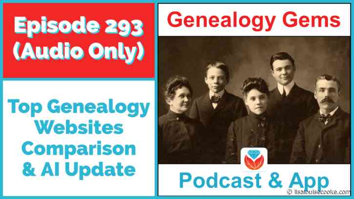 Comparing the Big 3 Genealogy Websites and AI Update (Audio podcast)